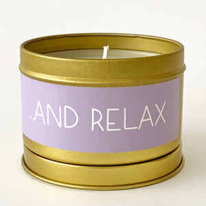 ...AND RELAX - Scented Wax Candle - Gold Tin - Itsavela